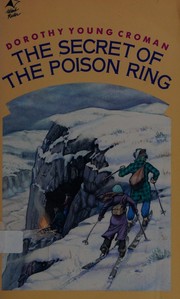 Front cover of The secret of the poison ring by Dorothy Young Croman