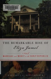 Front cover of The remarkable rise of Eliza Jumel by Margaret A. Oppenheimer