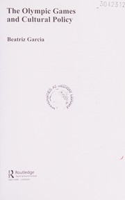 Cover of The Olympic games and cultural policy by Beatriz Garcia
