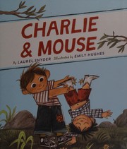 Cover of Charlie & Mouse by Laurel Snyder