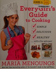 Front cover of The EveryGirl's guide to cooking by Maria Menounos