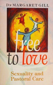 Front cover of Free to love by Margaret Gill