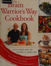 Front cover of The brain warrior's way cookbook by Tana Amen