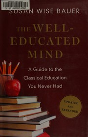 Cover of The well-educated mind by Susan Wise Bauer