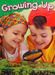 Front cover of Growing Up by Dona Herweck Rice