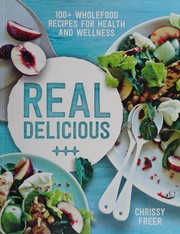 Cover of Real delicious by Chrissy Freer