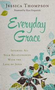 Cover of Everyday grace by Jessica Thompson