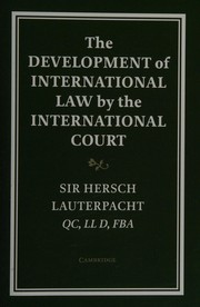 Front cover of The Development of International Law by the International Court by Lauterpacht, Hersch Sir