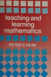 Cover of Teaching and learning mathematics by Peter G. Dean