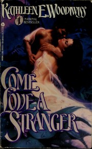 Front cover of Come love a stranger by Kathleen E. Woodiwiss