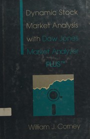 Front cover of Dynamic stock market analysis with Dow Jones Market Analyzer PLUS by William J. Corney