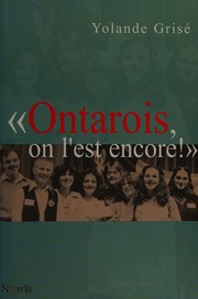 Front cover of Ontarois, on l'est encore! by Yolande Grisé