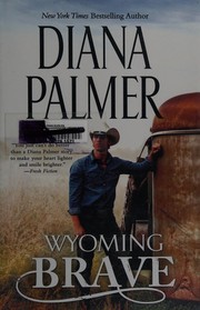 Front cover of Wyoming Brave by Diana Palmer