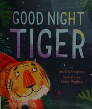 Cover of Good Night Tiger by Timothy Knapman