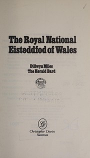 Front cover of The Royal National Eisteddfod of Wales by Dillwyn Miles