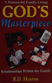 Front cover of God's masterpiece by R. D. Henton