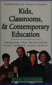 Front cover of Kids, classrooms, & contemporary education by Kerby Anderson