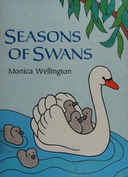 Front cover of Seasons of swans by Monica Wellington
