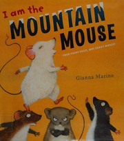 Cover of I am the mountain mouse by Gianna Marino