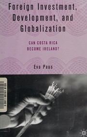 Front cover of FOREIGN INVESTMENT, DEVELOPMENT, AND GLOBALIZATION: CAN COSTA RICA BECOME IRELAND? by EVA PAUS