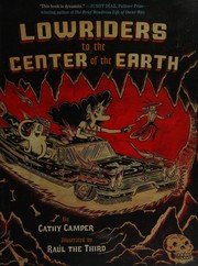 Front cover of Lowriders to the center of the Earth by Cathy Camper