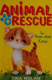 Front cover of The home-alone kitten by Tina Nolan