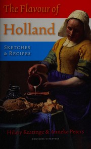 Front cover of The flavour of Holland by Hilary Keatinge