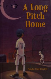 Front cover of Long Pitch Home by Natalie Dias Lorenzi
