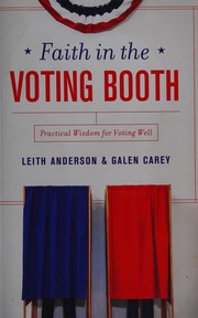 Front cover of Faith in the Voting Booth by Leith Anderson
