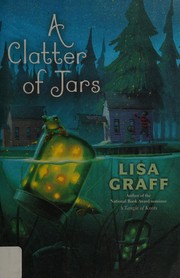 Front cover of A clatter of jars by Lisa Graff