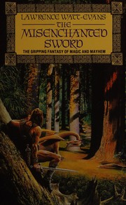 Front cover of The Misenchanted Sword by Lawrence Watt-Evans