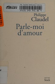 Cover of Parle-moi d'amour by Philippe Claudel