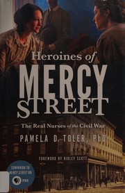 Front cover of Heroines of Mercy Street by Pamela D. Toler