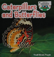 Front cover of Caterpillars and butterflies by Trudi Strain Trueit