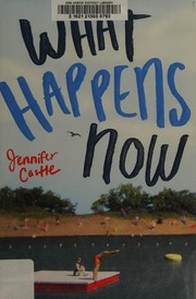 Front cover of What happens now by Jennifer Castle