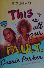 Cover of This is all your fault, Cassie Parker by Terra Elan McVoy
