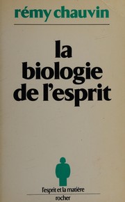 Cover of La biologie de l'esprit by Rémy Chauvin