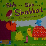Cover of Shh. Shh. Shabbat by Linda Elovitz Marshall