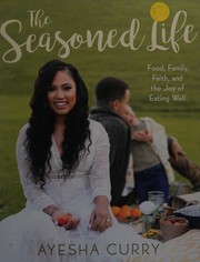 Front cover of The seasoned life by Ayesha Curry
