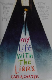 Cover of My life with the liars by Caela Carter