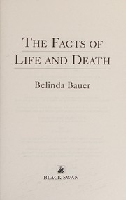 Front cover of Facts of Life and Death by Belinda Bauer