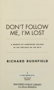 Front cover of Don't follow me, I'm lost by Richard Rushfield