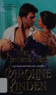 Cover of What a Gentleman Wants by Caroline Linden