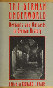 Front cover of German Underworld by Sir Richard J. Evans FBA FRSL FRHistS