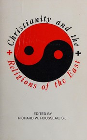 Cover of Christianity and the religions of the East by Richard W. Rousseau