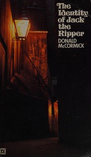 Front cover of The identity of Jack the Ripper by Donald McCormick