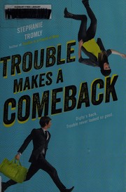 Cover of Trouble makes a comeback by Stephanie Tromly
