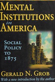 Front cover of Mental institutions in America by Gerald N. Grob