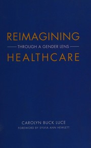 Front cover of Reimagining Healthcare by Carolyn Buck Luce