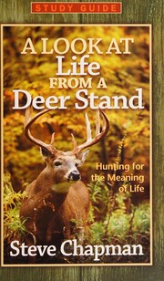 Front cover of A look at life from a deer stand by Steve Chapman